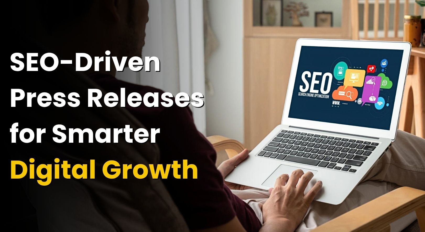 SEO-Driven Press Releases for Smarter Digital Growth
