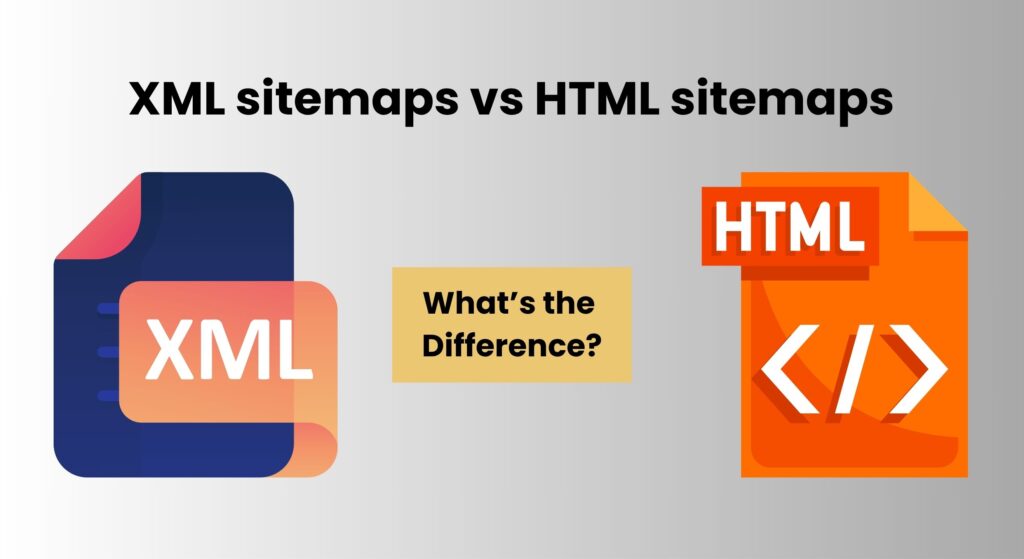 XML Sitemap vs HTML Sitemap: What’s the Difference